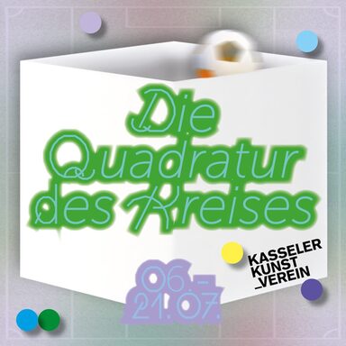 Ankündigungsplakat der Ausstellung Die Quadratur des Kreises vom Kasseler Kunstverein
